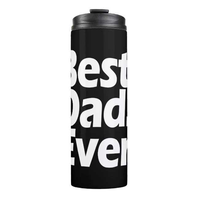 Best Dad Ever Exclamation Black/White Father's Day Thermal Tumbler (Front)