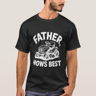 Best Dad Ever Father Mows Best Lawn Tractor T-Shirt