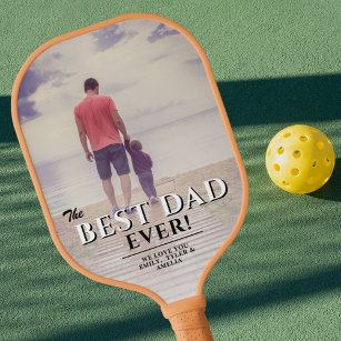 Best Dad Ever Father`s Day Full Photo Pickleball Paddle