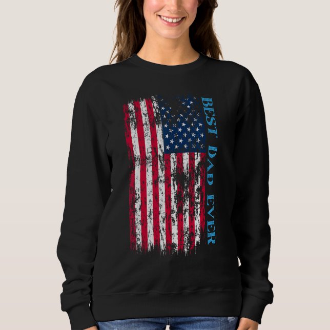 Best dad ever Father s day Sweatshirt (Front)