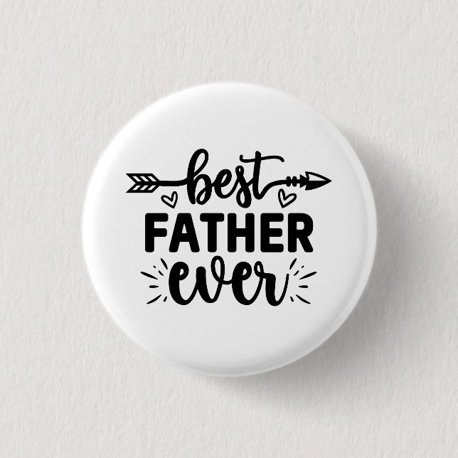 Best Dad Ever - Father's Day 3 Cm Round Badge (Front)