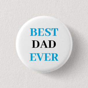 Best Dad Ever- Father's Day 3 Cm Round Badge