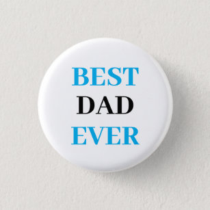 Best Dad Ever- Father's Day 3 Cm Round Badge