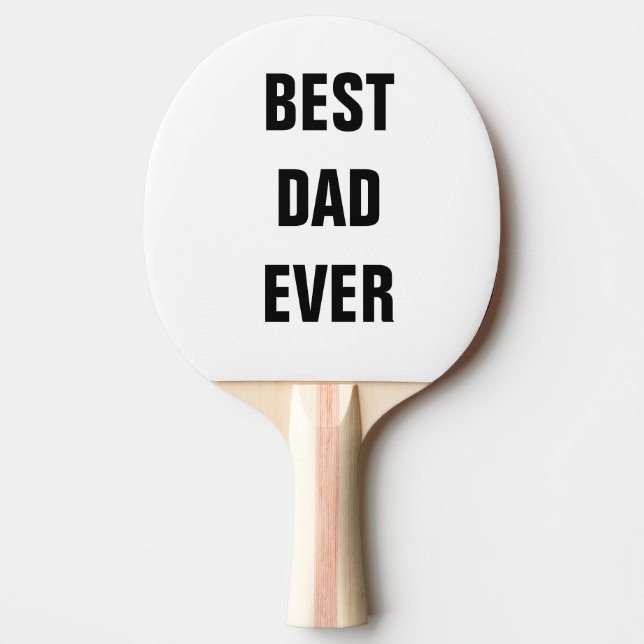 Best Dad Ever Father's Day Birthday Custom Gift Ping Pong Paddle (Front)
