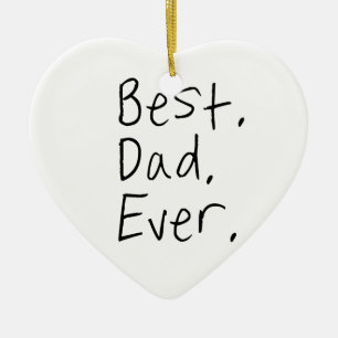Best dad ever. Father's day gift Ceramic Ornament