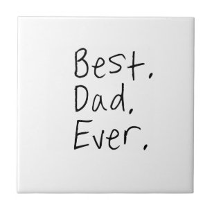 Best dad ever. Father's day gift Ceramic Tile