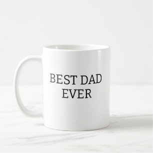 Best Dad Ever. Father's Day Gifts for Dad, New Dad Coffee Mug