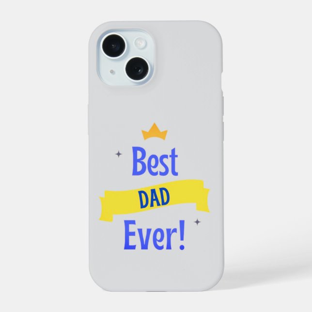 Best Dad Ever | Father's Day  iPhone 15 Case (Back)