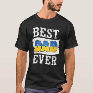 Best Dad Ever Father's Day Ukrainian Flag Ukraine  T-Shirt