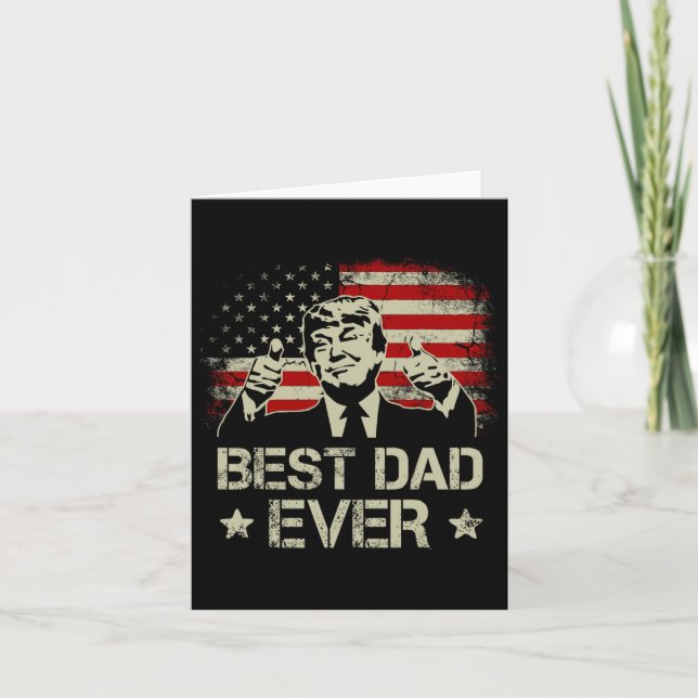 Best Dad Ever Fathers Day Usa American Flag Trump  Card (Front)