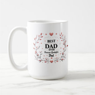 Best Dad Ever – Forever Grateful, Dad Coffee Mug