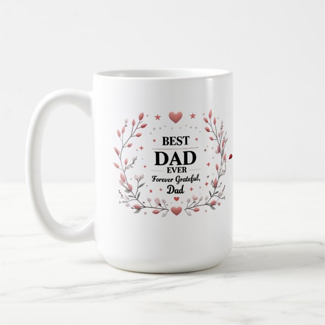 Best Dad Ever – Forever Grateful, Dad Coffee Mug (Left)
