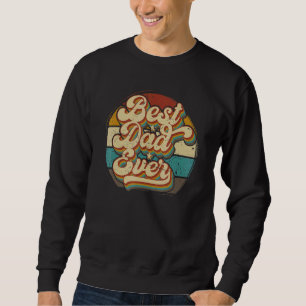 Best Dad ever Funky Disco 70s 80s Say Dad Father's Sweatshirt