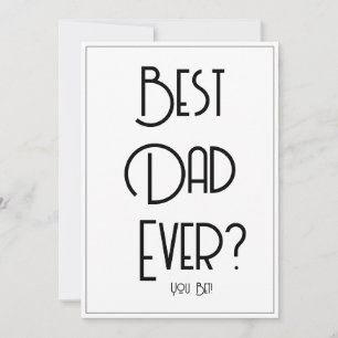 Best Dad Ever? Funny Father's Day Card