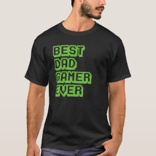 Best Dad Ever Gaming Dad Gamer T-Shirt