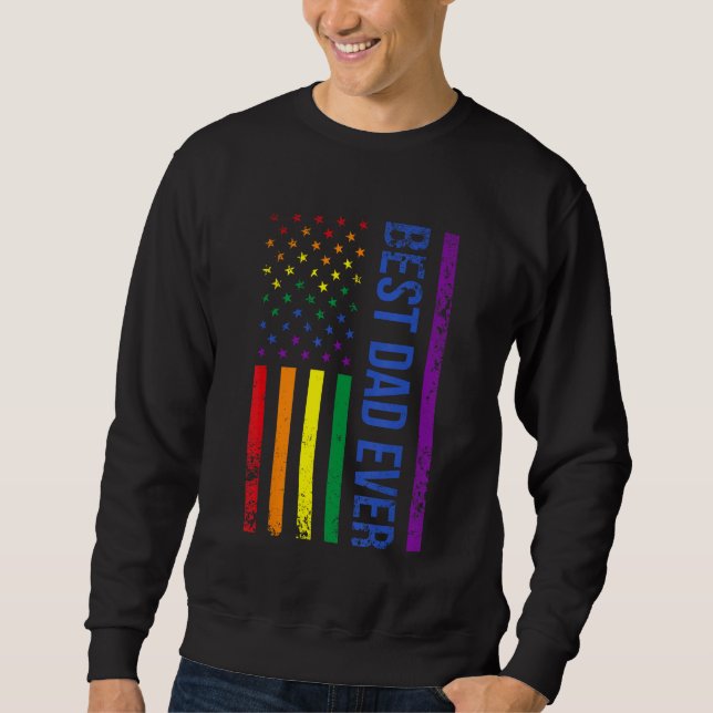 Best Dad Ever Gay Pride Rainbow American Flag Fath Sweatshirt (Front)