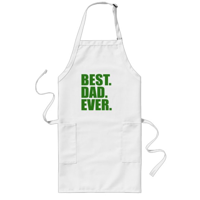 Best. Dad. Ever. (green) Long Apron (Front)
