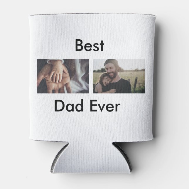best dad ever happy father's day add your photo  can cooler (Front)
