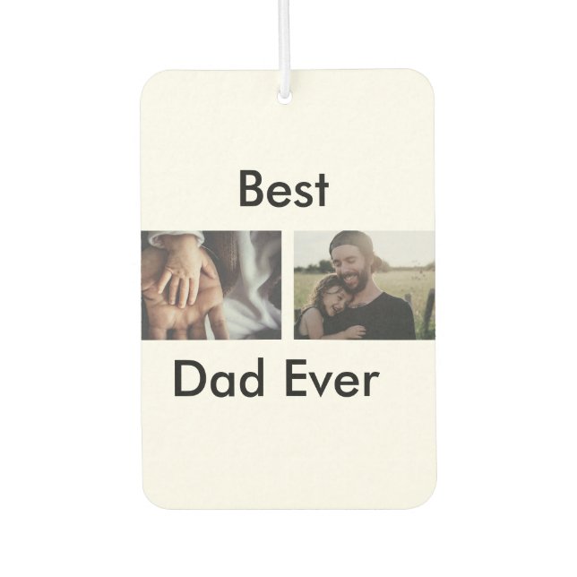 best dad ever happy father's day add your photo  car air freshener (Front)