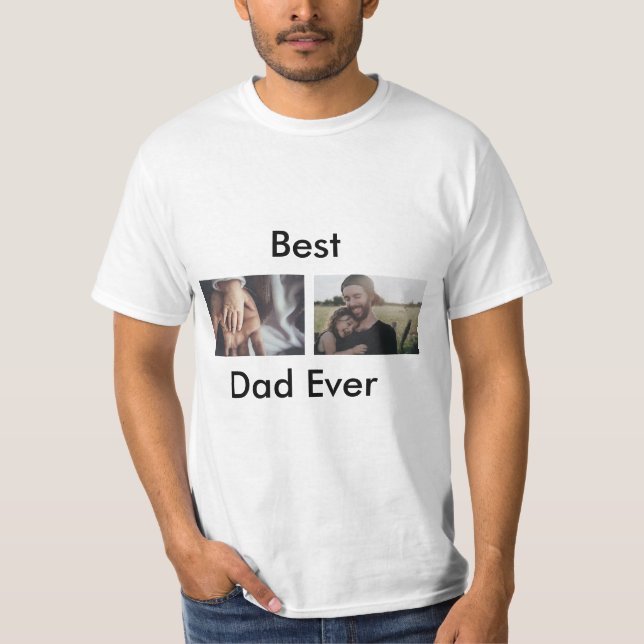 best dad ever happy father's day add your photo  T-Shirt (Front)