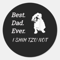 Best Dad Ever I Shih Tzu Not Pet
