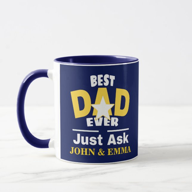 Best Dad Ever Just Ask... Personalise Mug (Left)