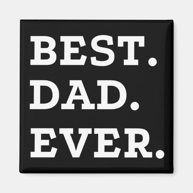 Best Dad Ever Magnet (Front)