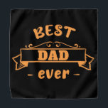 Best Dad Ever | Meaningful Gift | For Dad  Bandana<br><div class="desc">Show dad how much you love him with this unique custom gift best dad. PERFECT GIFT: Great for gifting to a dad. It is also especially suitable for birthdays, greenhouses, Father’s Day, Thanksgiving, Christmas and other important festivals, as a heart-packed gift for your important people. This makes one of the...</div>