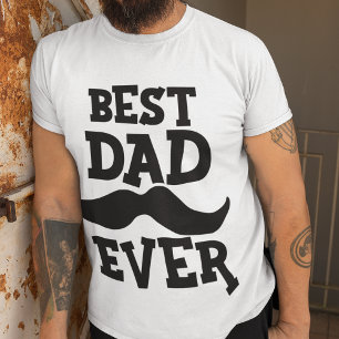 BEST DAD EVER   MOUSTACHE   Father's Day T-Shirt