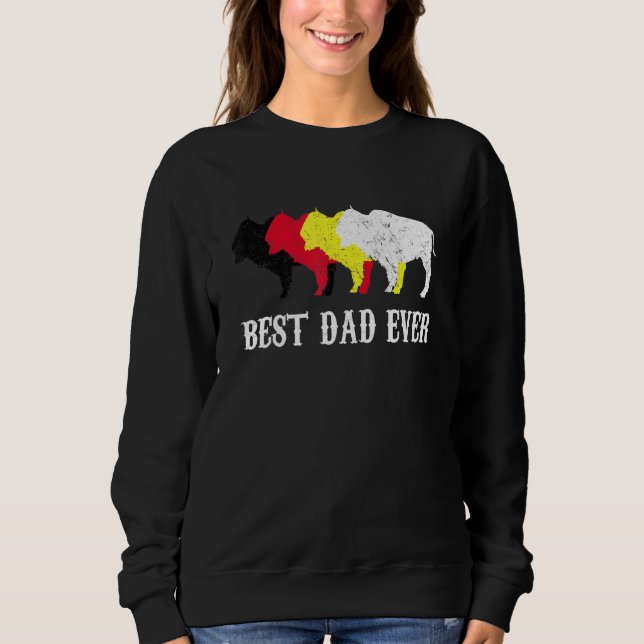 Best Dad Ever Native American Indian Tribe Pride F Sweatshirt (Front)