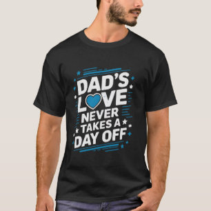 Best Dad Ever Papa Daddy Fatherhood Happy Fathers T-Shirt