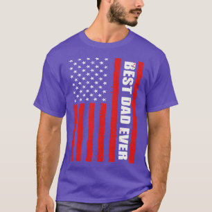 Best Dad Ever Patriotic  T-Shirt