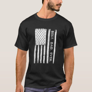 Best Dad Ever Patriotic USA American Flag Father s T-Shirt