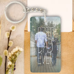 Best Dad Ever Photo Modern Key Ring<br><div class="desc">Cool thin handwritten Best Dad Ever on your custom photo.</div>