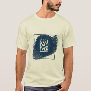 “Best Dad Ever” Premium Men's Basic T-Shirt