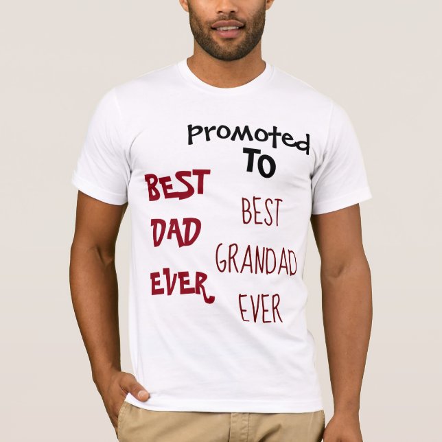 Best Dad Ever Promoted to Best Grandad Cool White T-Shirt (Front)
