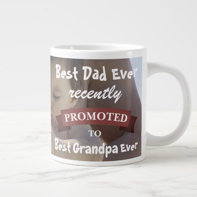 Best Dad Ever Recently Promoted to Grandpa Photo Large Coffee Mug (Right)