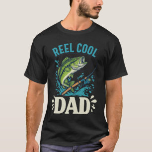 Best Dad Ever Reel Cool Dad Fishing T-Shirt