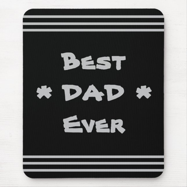 'Best Dad Ever' Simple Elegant Modern Grey & Black Mouse Pad (Front)