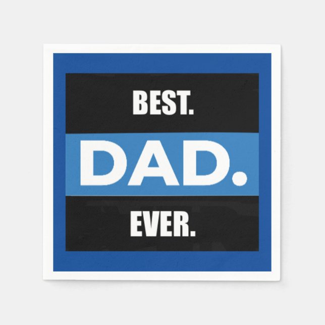 BEST DAD EVER Standard Cocktail Napkins (Front)