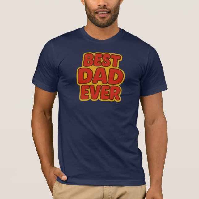 Best Dad Ever T-Shirt (Front)