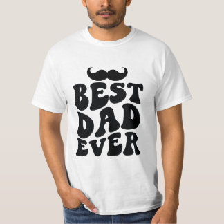 Best Dad Ever  T-Shirt