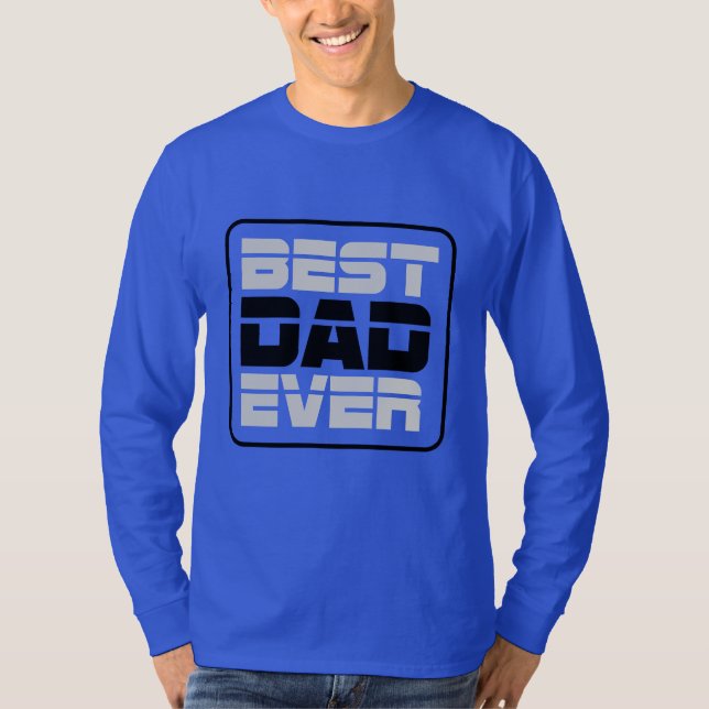 Best Dad Ever T-Shirt (Front)