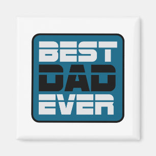 Best Dad Ever T-Shirt Magnet