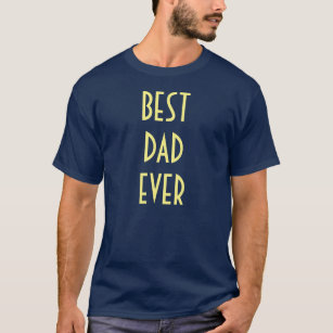 Best Dad Ever T-Shirt - Navy Blue Funny Tees