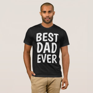 BEST DAD EVER T-shirts for Father