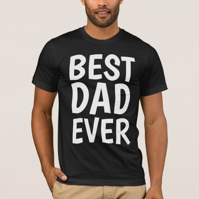 BEST DAD EVER T-shirts for Father (Front)