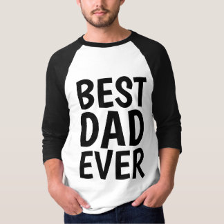BEST DAD EVER T-Shirts & Hoodies