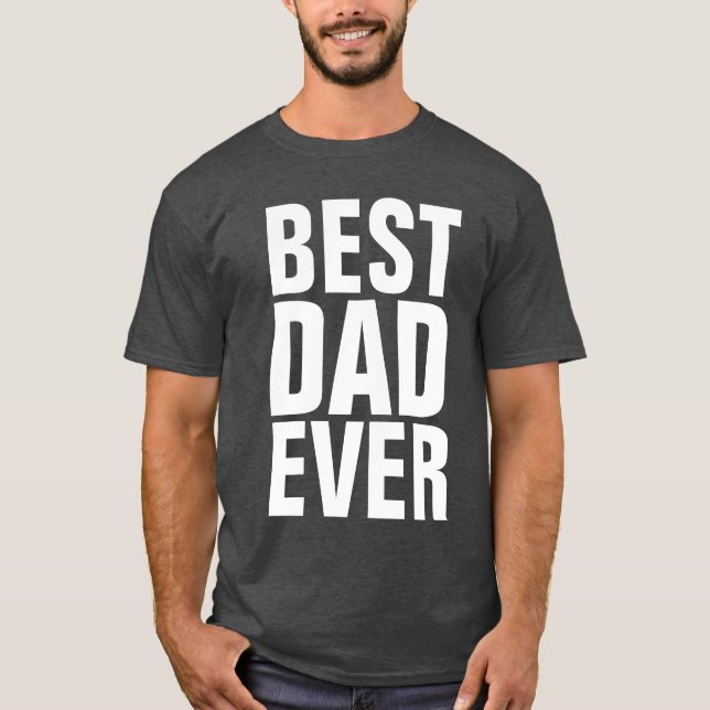 BEST DAD EVER Tees T-Shirts (Front)