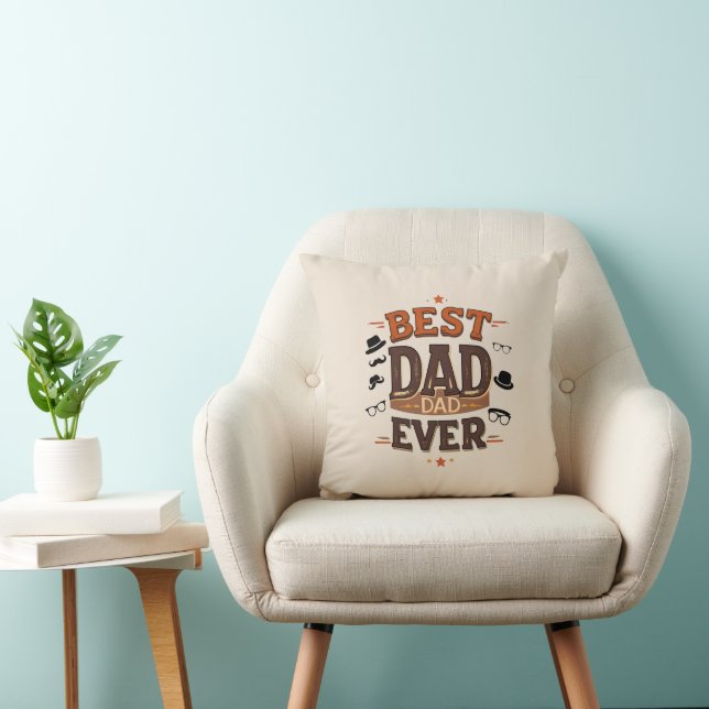 Best Dad Ever Throw Pillow – 16” Square Gift Idea (Chair)